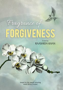 Fragrance of Forgiveness by Raashida Khan