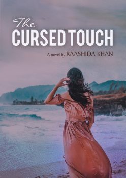 The Cursed Touch by Raashida Khan