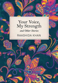 Your Voice My Strength by Raashida Khan